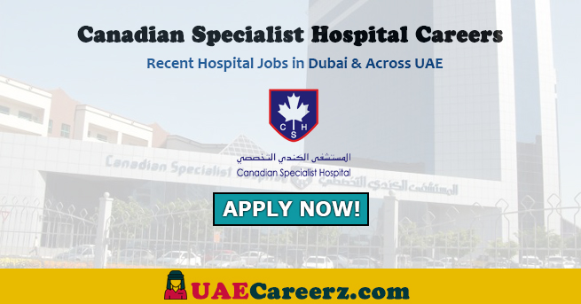 Canadian Hospital Dubai Careers | Open Positions